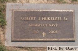 Robert J Hukeless, Sr