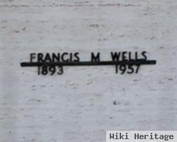 Francis M Wells