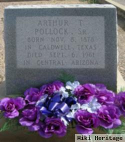 Arthur T Pollock, Sr