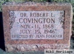 Dr Robert L Covington