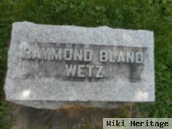 Raymond Bland Wetz