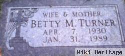 Betty M Turner