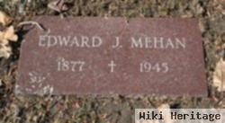 Edward J. Mehan