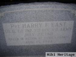 Pvt Harry F. East