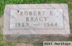 Robert E Bracy