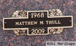 Matthew M. Thull