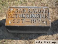 Sarah R. Wood Hetherington