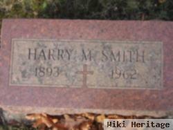 Harry M Smith