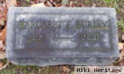 Margaret F Burley