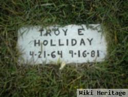 Troy E. Holliday