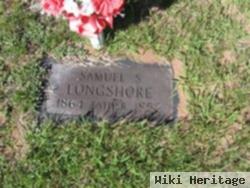 Samuel S Longshore