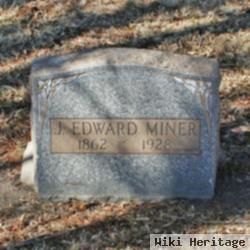 Edward J Miner