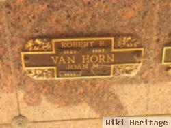 Robert E Van Horn