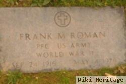 Frank M Roman