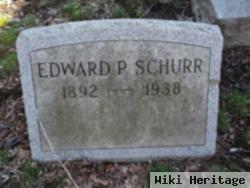 Edward P. Schurr