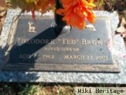 Theodore "ted" Brown