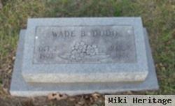 Wade B Dodd