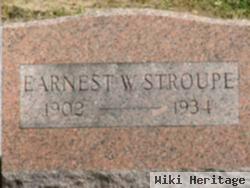 Ernest W Stroupe