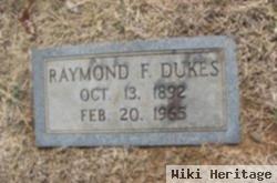 Raymond F. Dukes