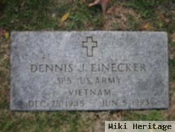 Dennis J Einecker