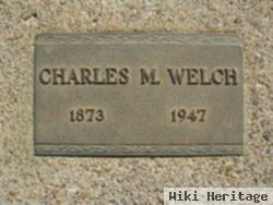 Charles M Welch