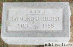 Raymond J Duerst