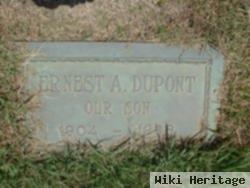 Ernest A Dupont