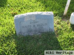 Ralph M Medlin