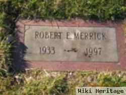 Robert E. Merrick