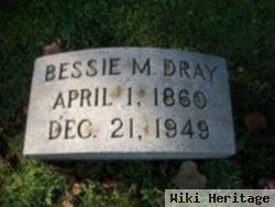 Bessie M. Dray