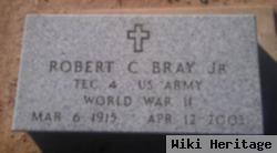 Robert C Bray, Jr