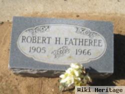 Robert H. Fatheree