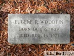 Eugene R Woodfin