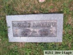 Robert P. Bowmaster