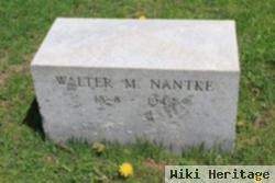 Walter M Nantke