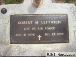 Robert M Leftwich