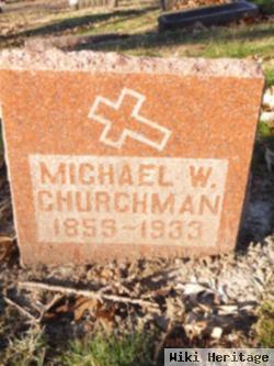 Michael W Churchman