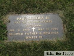 Paul M Rebis, Jr