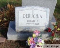 Richard E Deruchia