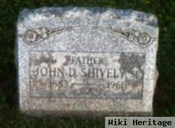 John D Shively, Sr