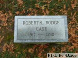 Robert L "rodge" Case