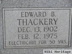 Edward B Thackery