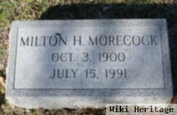 Milton H Morecock