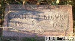 Walter P Brown