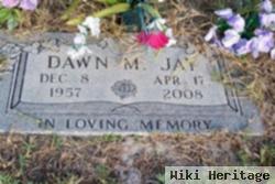 Dawn M. Jay