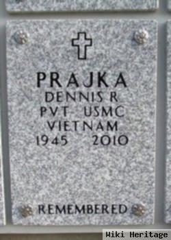 Dennis R Prajka