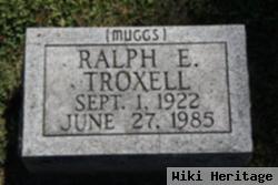 Ralph E "muggs" Troxell