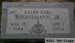 Ralph Carl Boehnemann, Jr