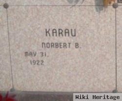 Norbert B Karau