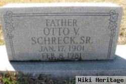 Otto Victor Schreck, Sr